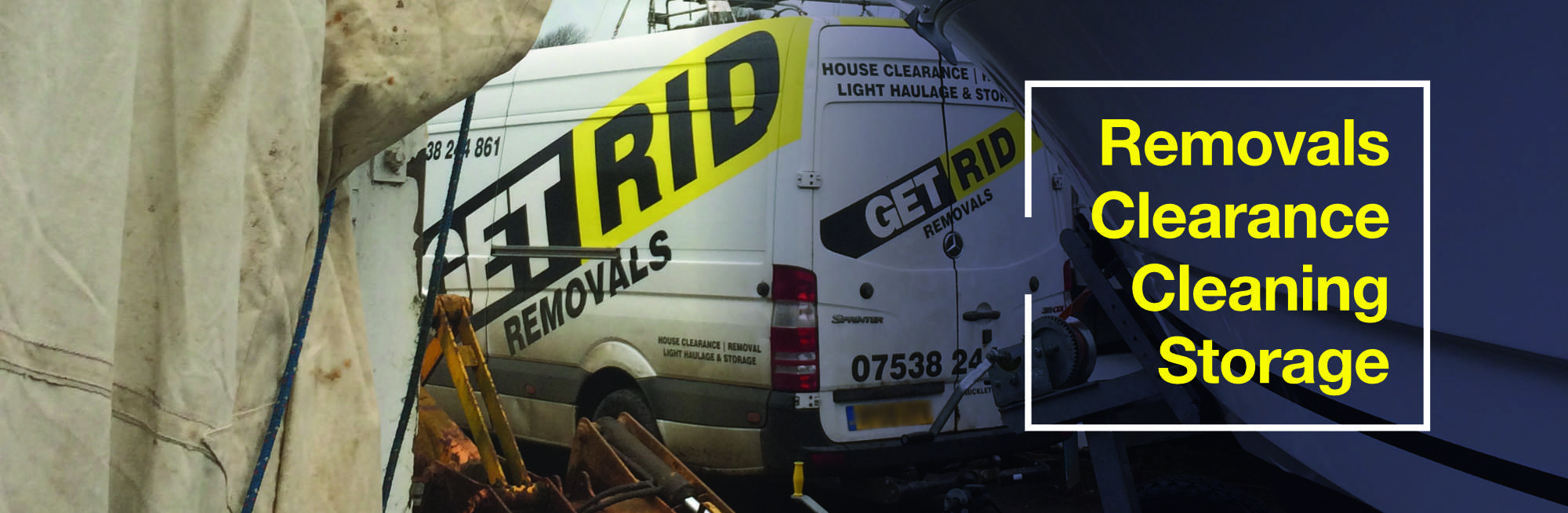 Get Rid Removals - Removals, Clearance, Cleaning and Storage